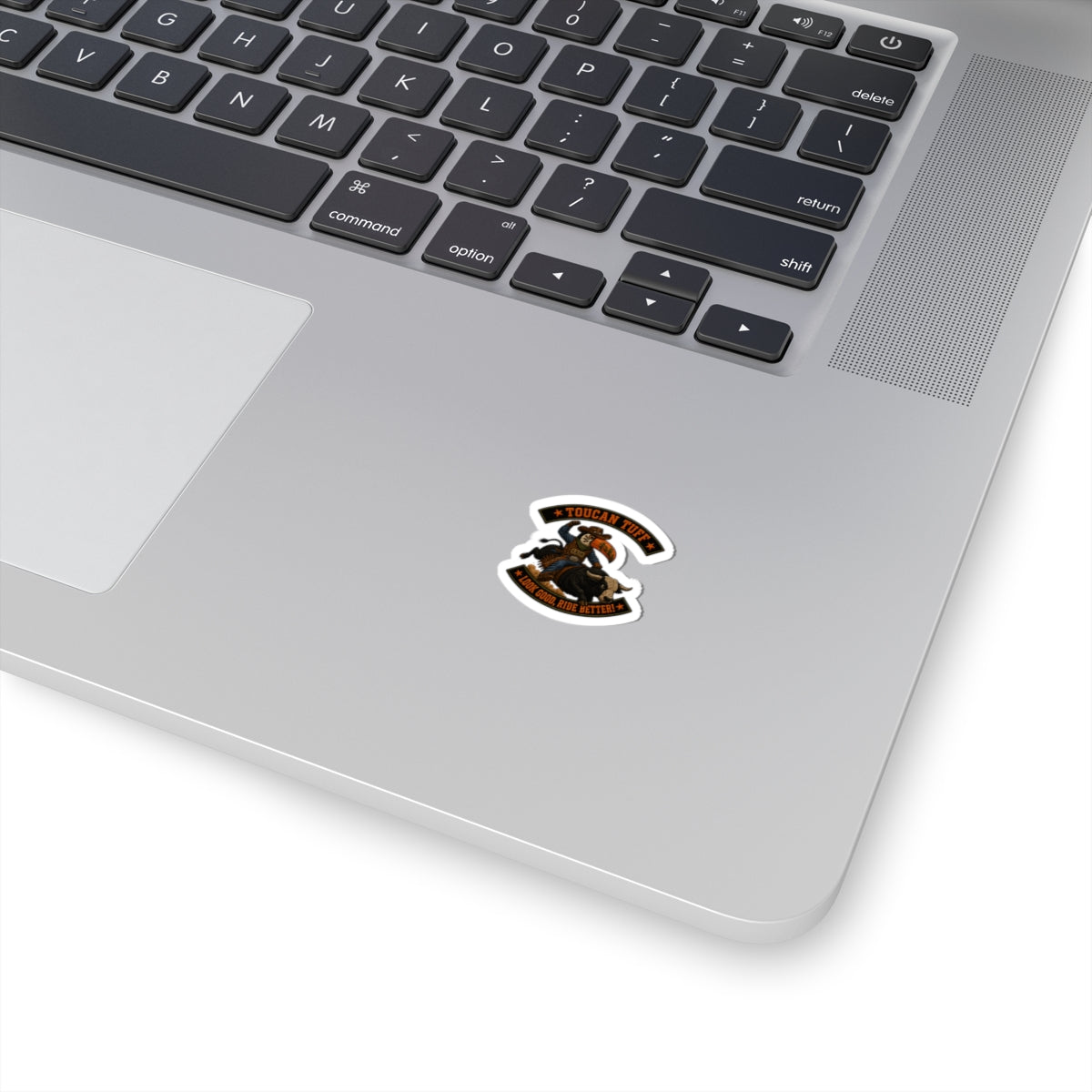 Toucan Tuff Rodeo Sticker — 'Look Good, Ride Better' Kiss-Cut Vinyl Decal