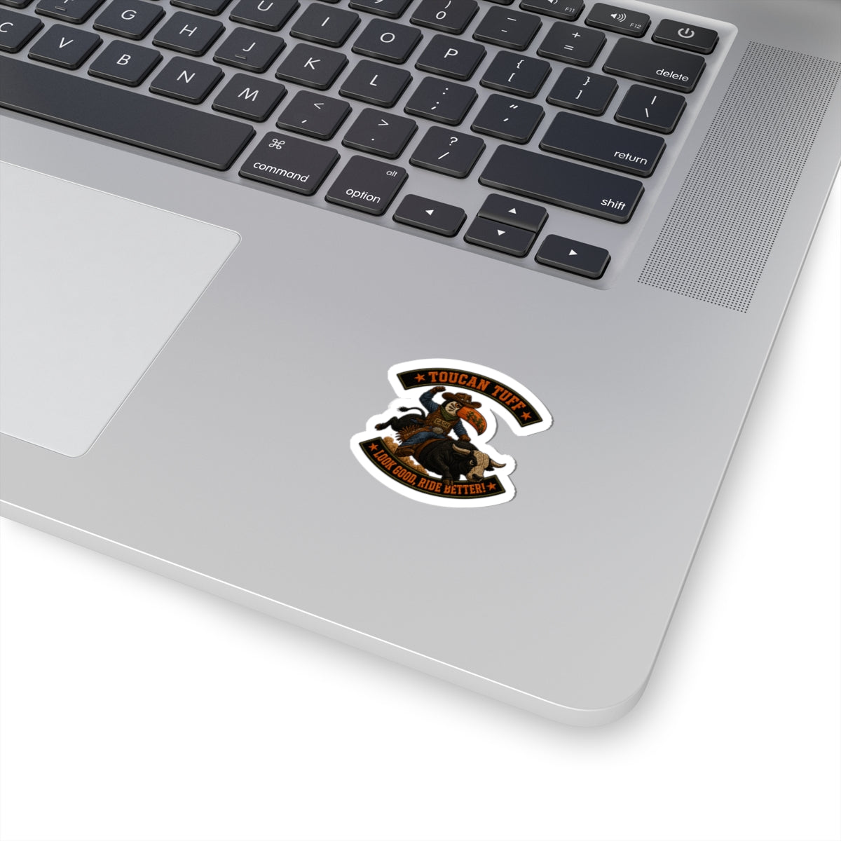 Toucan Tuff Rodeo Sticker — 'Look Good, Ride Better' Kiss-Cut Vinyl Decal